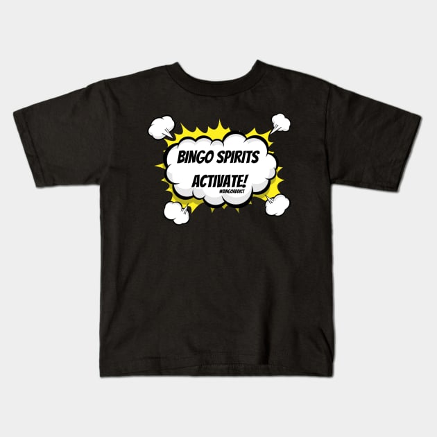 Bingo Spirits Activate Kids T-Shirt by Confessions Of A Bingo Addict